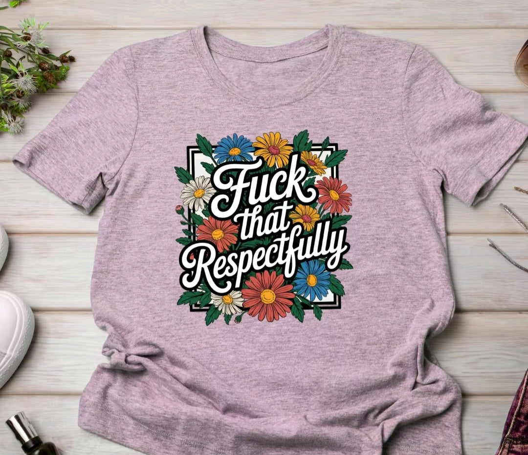 F*ck That Respectfully statement Design